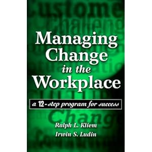 【クリックで詳細表示】Managing Change in the Workplace： A 12-Step Program for Success [Illustrated]＜/span [ペーパーバック]