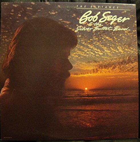 Bob Seger and the Silver Bullet Band - The Distance - Zortam Music