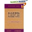 Algebra in Ancient and Modern Times (Mathematical World) by V. S. Varadarajan
