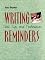 Writing Reminders: Tools, Tips, and Techniques