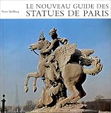 Le Nouveau Guide DES Statues De Paris (Collection Paris)
