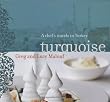 Turquoise: A Chef's Travels in Turkey