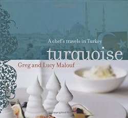 Turquoise: A Chef's Travels in Turkey