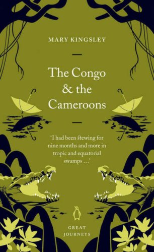 City Travel Guides Discounted  Books : The Congo and the Cameroons (Penguin Great Journeys)