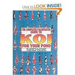 The Completely Illustrated Guide to Koi for Your Pond