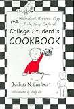 The (Reluctant , Nervous, Lazy, Broke, Busy, Confused) College Students Cookbook