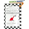 The (Reluctant , Nervous, Lazy, Broke, Busy, Confused) College Student's Cookbook