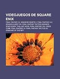 Videojuegos de Square Enix: Final Fantasy XII, Kingdom Hearts II, Final Fantasy X-2, Dragon Quest VIII, Final Fantasy Tactics Advance (Spanish Edition)