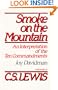 Smoke on the Mountain: An Interpretation of the Ten Commandments
