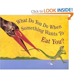 What Do You Do When Something Wants To Eat You?