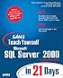Sams Teach Yourself Microsoft SQL Server 2000 in 21 Days (2nd Edition) (Sams Teach Yourself)