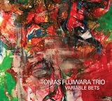 Tomas Fujiwara Trio - Variable Bets