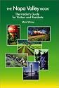 The Napa Valley Book: The Insider's Guide for Visitors and Residents