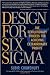 Design for Six Sigma: The Revolutionary Process for Achieving Extraordinary Profits
