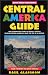 Central America Guide (Open Road's Central America Guide)