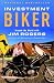 Investment Biker: Around the World With Jim Rogers