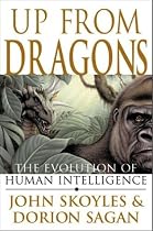 Up From Dragons: The Evolution of Human Intelligence