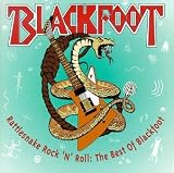 Rattlesnake Rock n Roll: The Best of Blackfoot