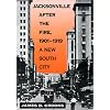 Jacksonville after the Fire, 1901-1919: A New South City