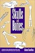 Skulls and Bones: A Guide to the Skeletal Structures and Behavior of North American Mammals