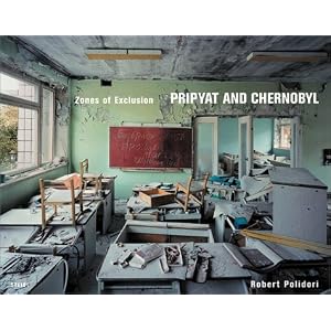 Zones of Exclusion: Pripyat and Chernobyl