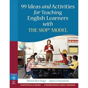 99 Ideas and Activities for Teaching English Learners with the SIOP Model 