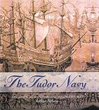  : The Tudor Navy: The Ships, Men, and Organization, 1485-1603