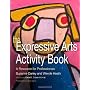 The Expressive Arts Activity Book: A Resource for &hellip by Suzanne Darley