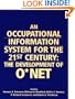 An Occupational Information System for the 21st Century: The Development of O*NET