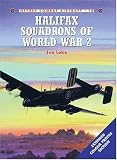 Halifax Squadrons of World War 2 (Osprey Combat Aircraft 14)
