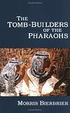 The Tomb-Builders of the Pharaohs