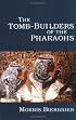 The Tomb-Builders of the Pharaohs