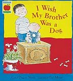 I Wish My Brother Was a Dog (Orchard picturebooks)