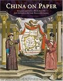 China on Paper: European and Chinese Works from the Late Sixteenth to the Early Nineteenth Century (Getty Research Institute)