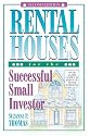 Rental Houses for the Successful Small Investor