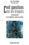 Cent questions sur les drogues, la toxicomanie et les h�patites virales associ�es