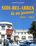 Sidi-Bel-Abb�s de ma jeunesse: 1935-1962