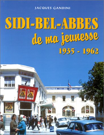 Sidi-Bel-Abb�s de ma jeunesse: 1935-1962