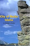 City of Rocks Idaho, 7th: A Climber's Guide