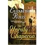 The Unruly Chaperon (Harlequin Historical Series)