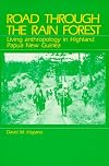 Road Through the Rain Forest: Living Anthropology in Highland Papua New Guinea