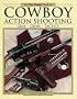 The Gun Digest Book of Cowboy Action Shooting: Guns  Gear  Tactics
