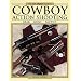 The Gun Digest Book of Cowboy Action Shooting: Guns � Gear � Tactics