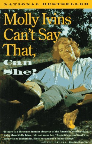 By Molly Ivins - Molly Ivins Can't Say That, Can She? (8/16/92)