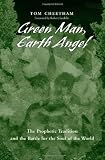 Green Man, Earth Angel: The Prophetic Tradition and the Battle for the Soul of the World (Suny Series in Western Esoteric Traditions)