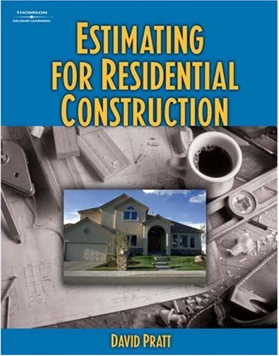 Estimating for Residential Construction - Delmar Cengage Learning - DE-1401879470 - ISBN: 1401879470 - ISBN-13: 9781401879471