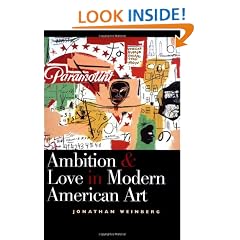 Ambition and Love in Modern American Art (Yale Publications in the History of Art)