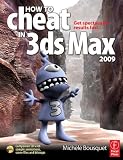 How to Cheat in 3ds Max 2009: Get Spectacular Results Fast (How to Cheat in) - 0240810325