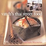 Vatch's Thai Street Food Vatcharin Bhumichitr