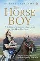 The Horse Boy: The True Story of a Father's Miraculous Journey to Heal His Son